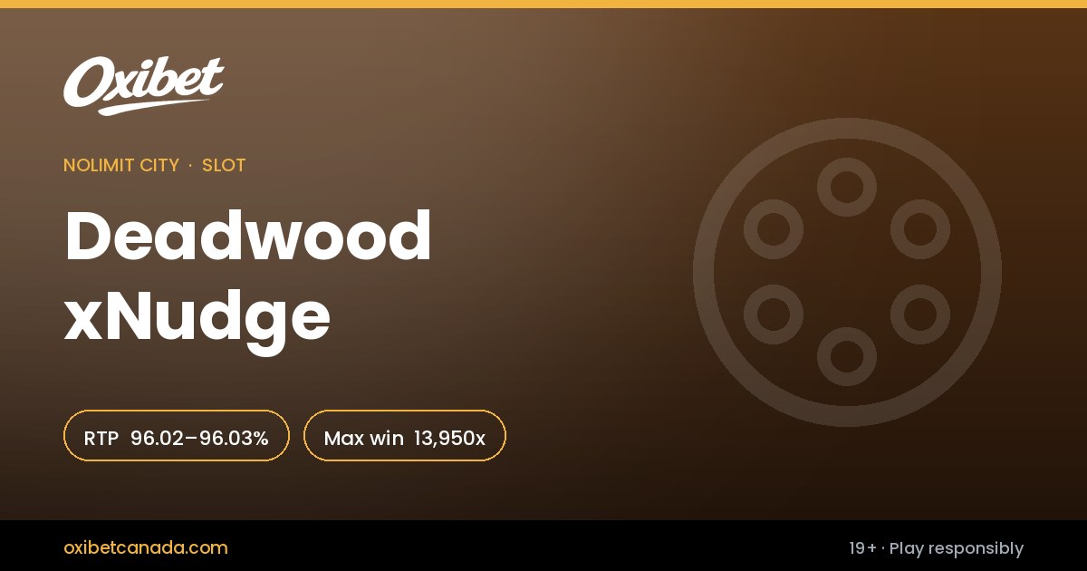 Deadwood xNudge slot by Nolimit City &mdash; 96.02–96.03% return rate, 13,950x, in the Oxibet Canada lobby