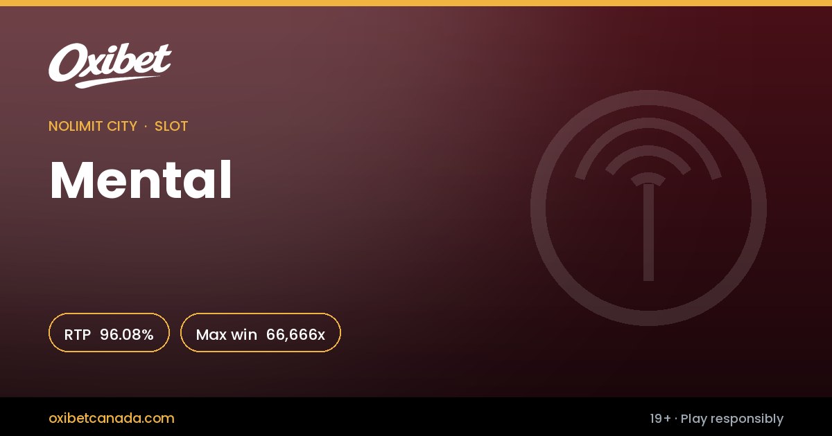 Mental slot by Nolimit City &mdash; 96.08% RTP, 66,666x max win, playable at Oxibet Casino Canada
