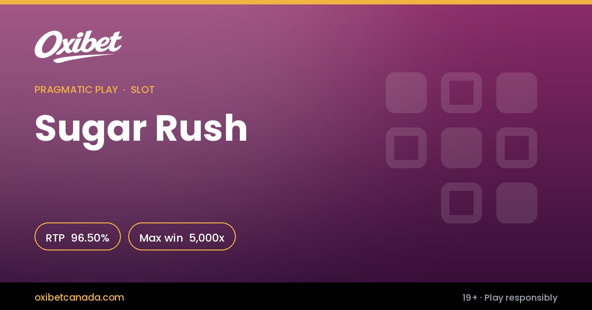Sugar Rush slot by Pragmatic Play &mdash; 96.50% RTP, 5,000x max win, playable at Oxibet Casino Canada