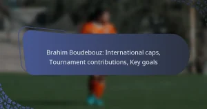 Brahim Boudebouz: International caps, Tournament contributions, Key goals