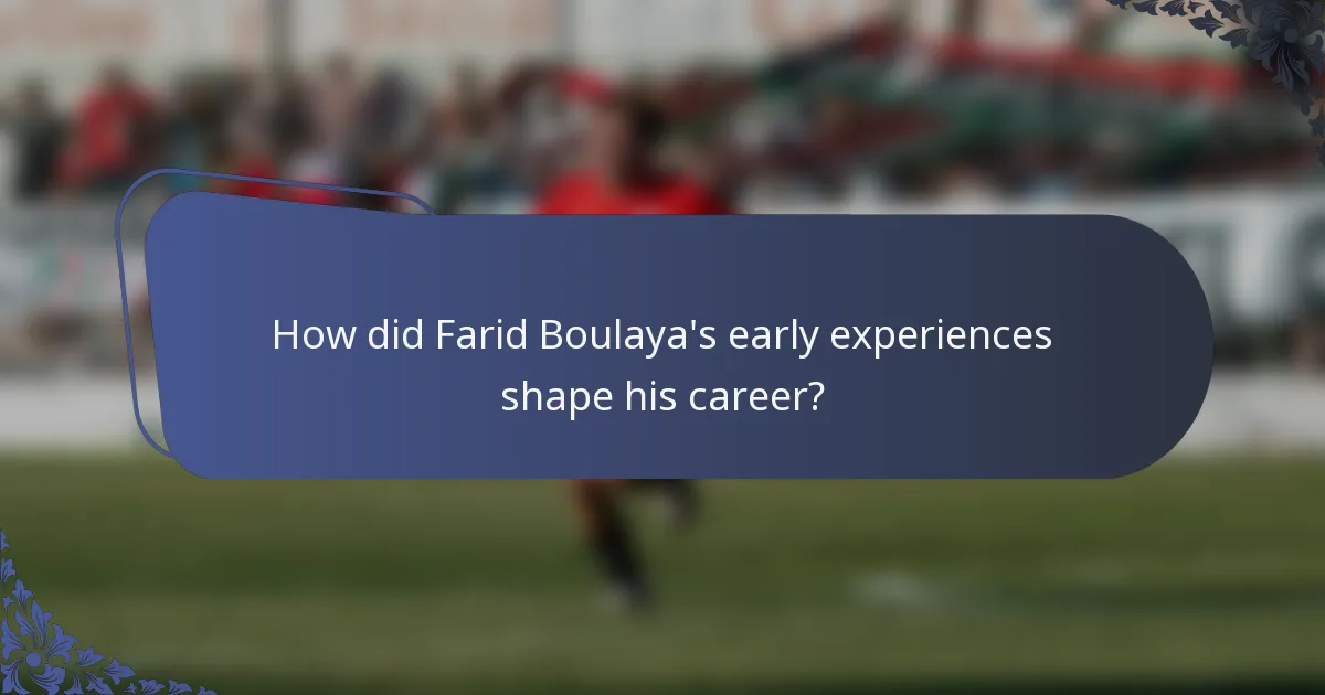 How did Farid Boulaya's early experiences shape his career?