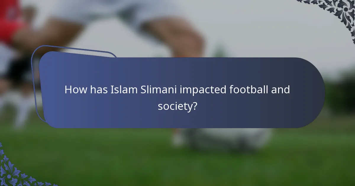 How has Islam Slimani impacted football and society?