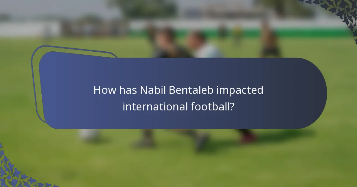 How has Nabil Bentaleb impacted international football?