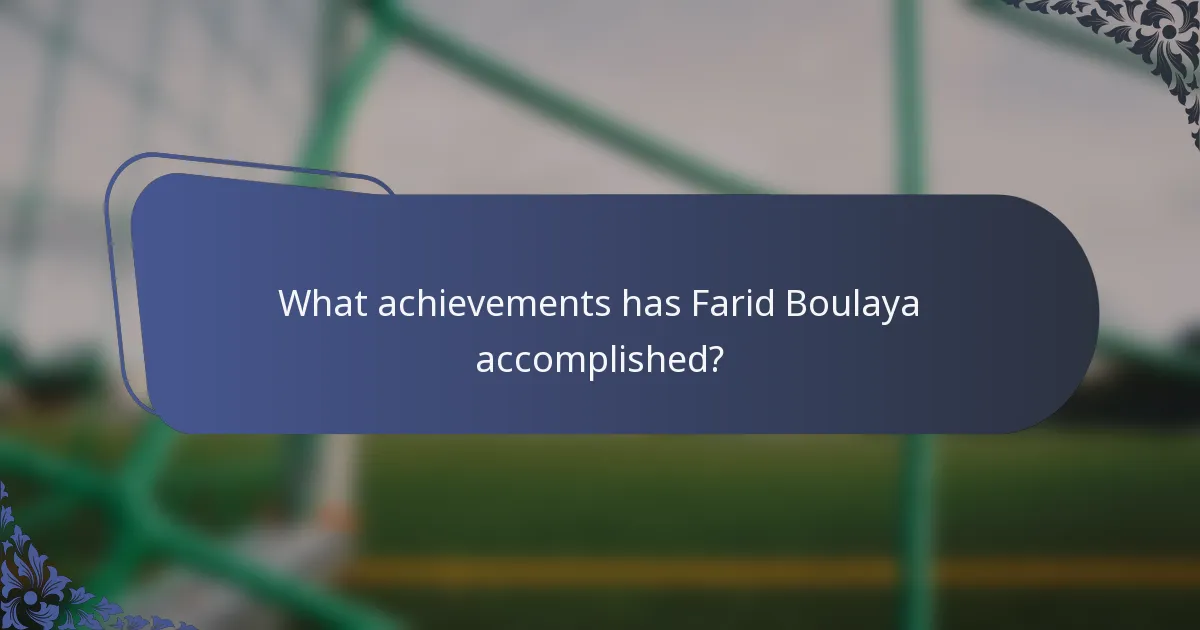 What achievements has Farid Boulaya accomplished?