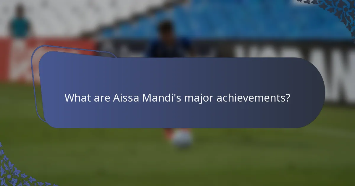 What are Aissa Mandi's major achievements?