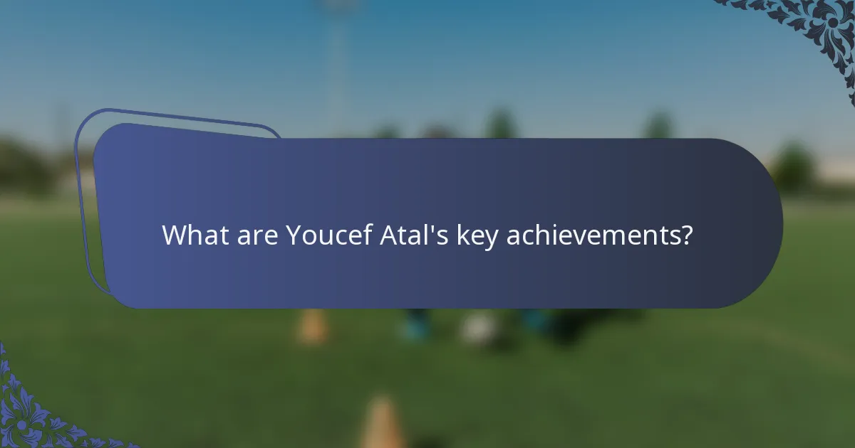What are Youcef Atal's key achievements?
