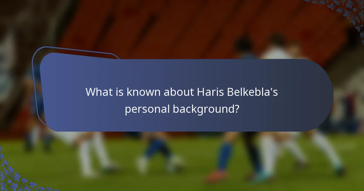What is known about Haris Belkebla's personal background?