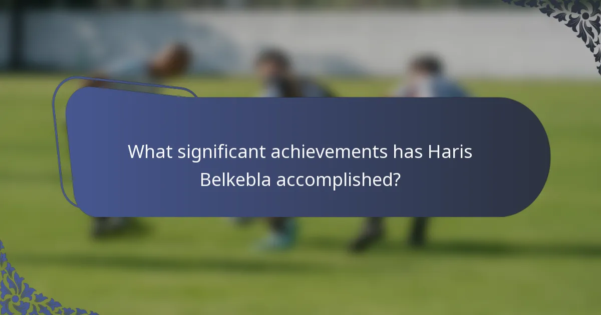 What significant achievements has Haris Belkebla accomplished?
